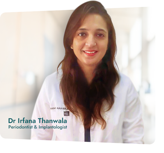 Dr Irfana Thanwala - Best Dentist in Mumbai
